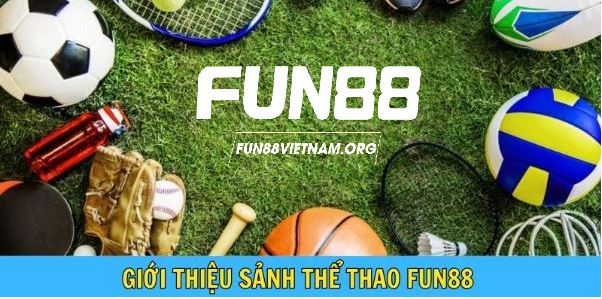 Giới thiệu sảnh thể thao Fun88